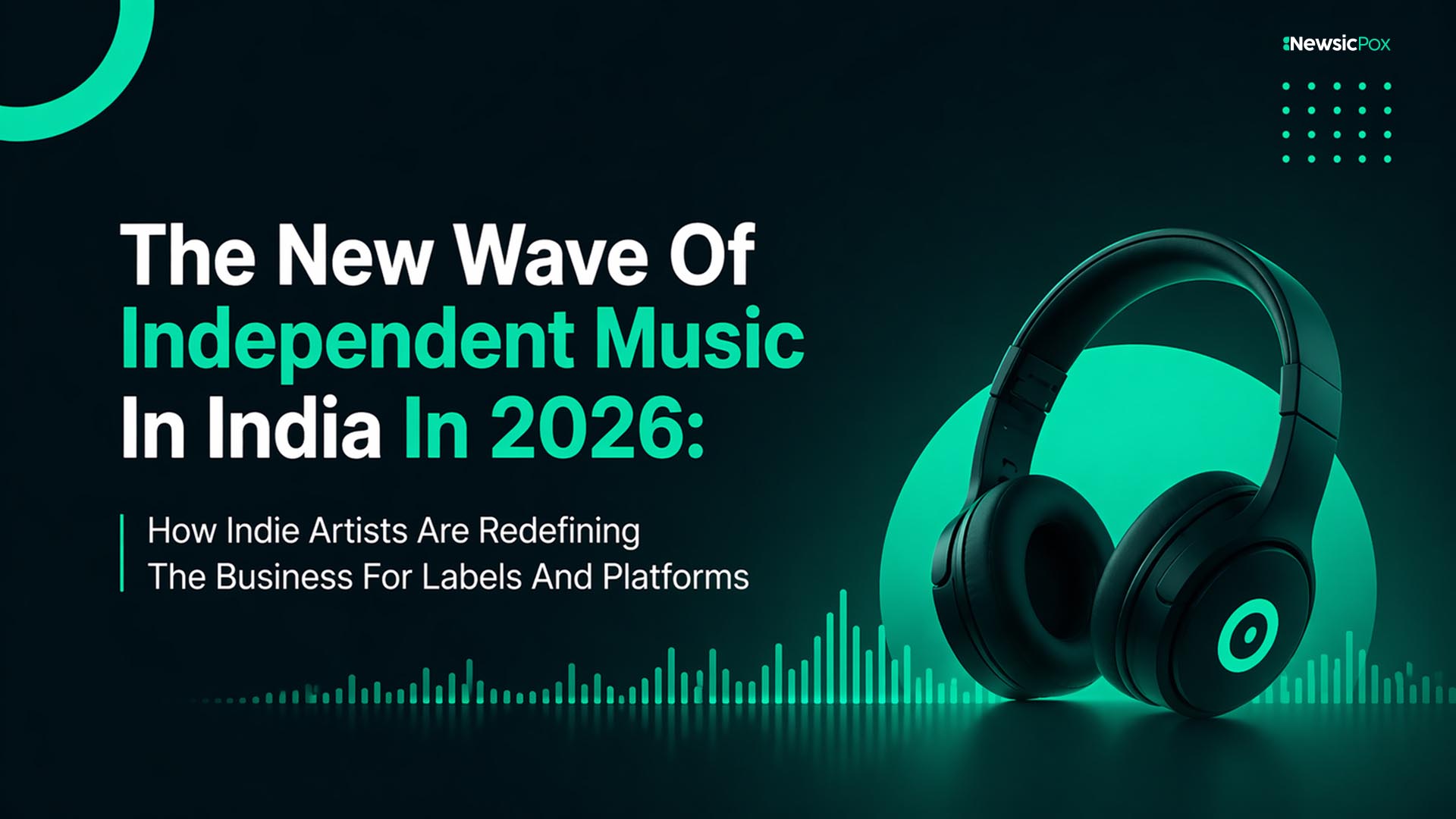 The New Wave Of Independent Music In India In 2026: How Indie Artists Are Redefining The Business For Labels And Platforms